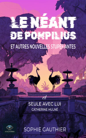 Le néant de Pompilius et autres nouvelles stupéfiantes